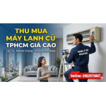 Bảng Giá Thu Mua Máy Lạnh Cũ TPHCM 2026: Cao Nhất, Uy Tín