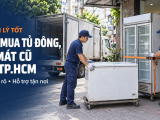 Thu mua tủ đông, tủ mát cũ tại TPHCM: báo giá rõ, hỗ trợ tận nơi