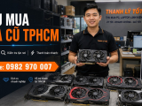 Thu mua card VGA cũ, card màn hình hư hỏng TPHCM giá cao 