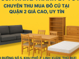 Mua Bán Thu Mua Đồ Cũ Tại Quận 2 Giá Cao, Uy Tín, Nhanh Chóng