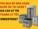 Thanh lý thu mua đồ nhà hàng Quận 7 tận nơi, Giá Cao, nhanh chóng
