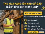 Thu Mua Hàng Tồn Kho Thanh Lý Giá Cao, Nhanh Chóng, Uy Tín