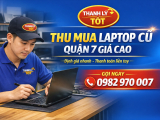 Thu Mua Laptop Cũ Quận 7 Giá Cao, Uy Tín Tận Nơi 24/7