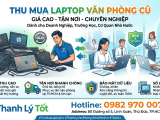 Thu Mua Laptop Văn Phòng Cũ Giá Cao Tận Nơi TPHCM