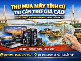 Thu Mua Máy Tính Cũ Tại Cần Thơ Giá Cao – Gọi Là Bán Được Ngay
