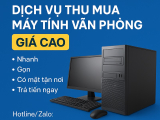 Chuyên Thu Mua Máy Tính Văn Phòng Cũ  Giá Cao Tại TPHCM