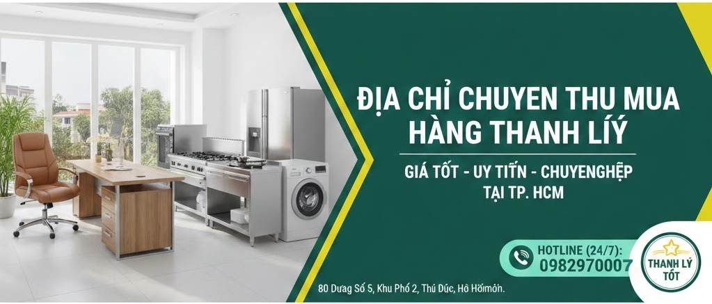 Địa Chỉ Chuyên Thu Mua Hàng Thanh Lý Giá Tốt – Uy Tín – Chuyên Nghiệp Tại TP. HCM