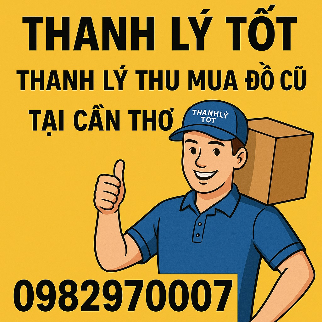Địa chỉ mua bán thu mua đồ cũ giá tốt uy tín tại Cần Thơ