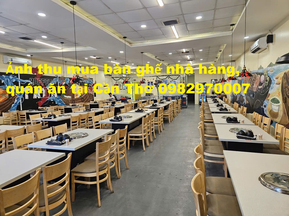 Ảnh thu mua bàn ghế nhà hàng, quán ăn tại Cần Thơ