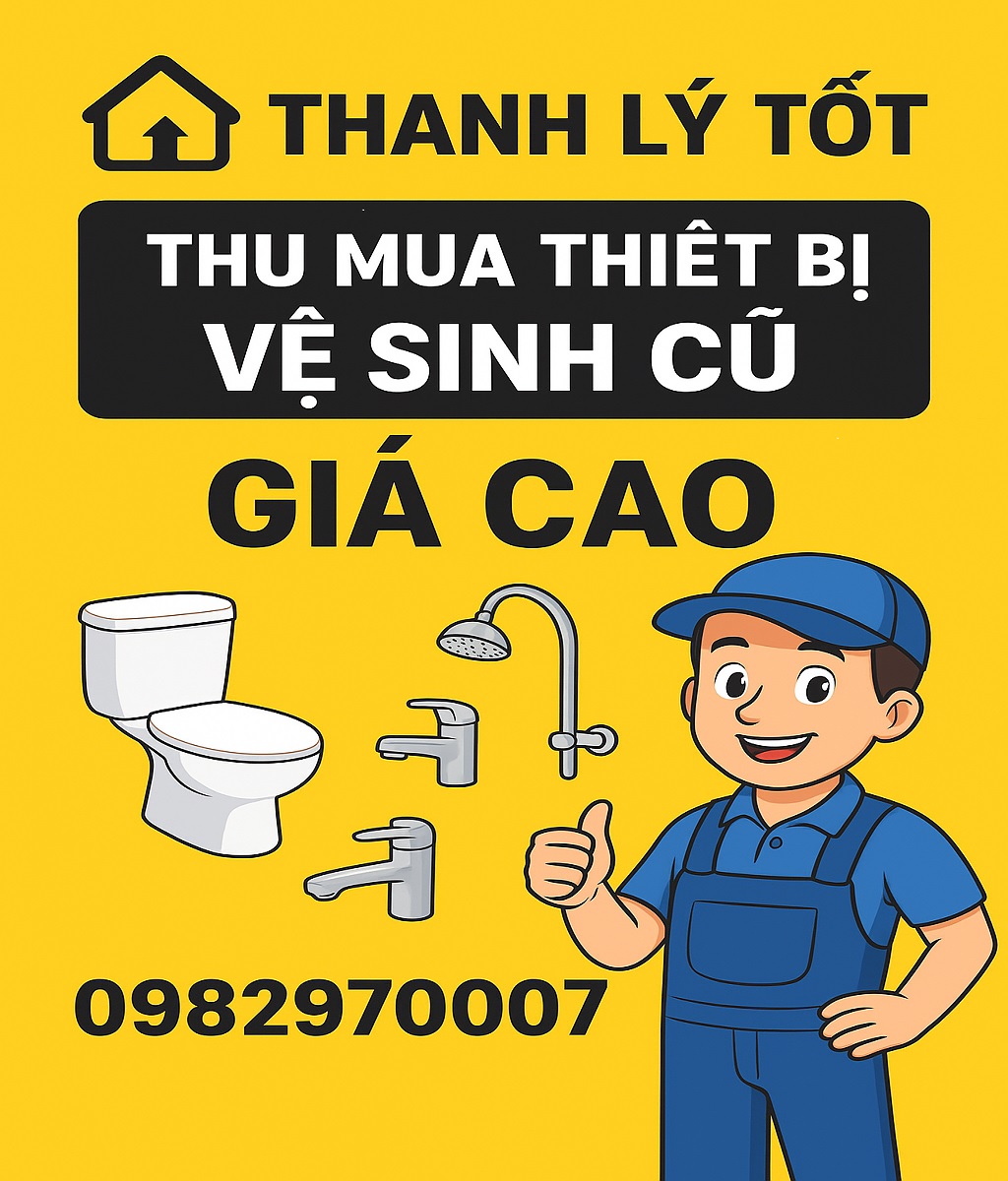 Chuyên thu mua thiết bị vệ sinh cũ giá cao tại TPHCM