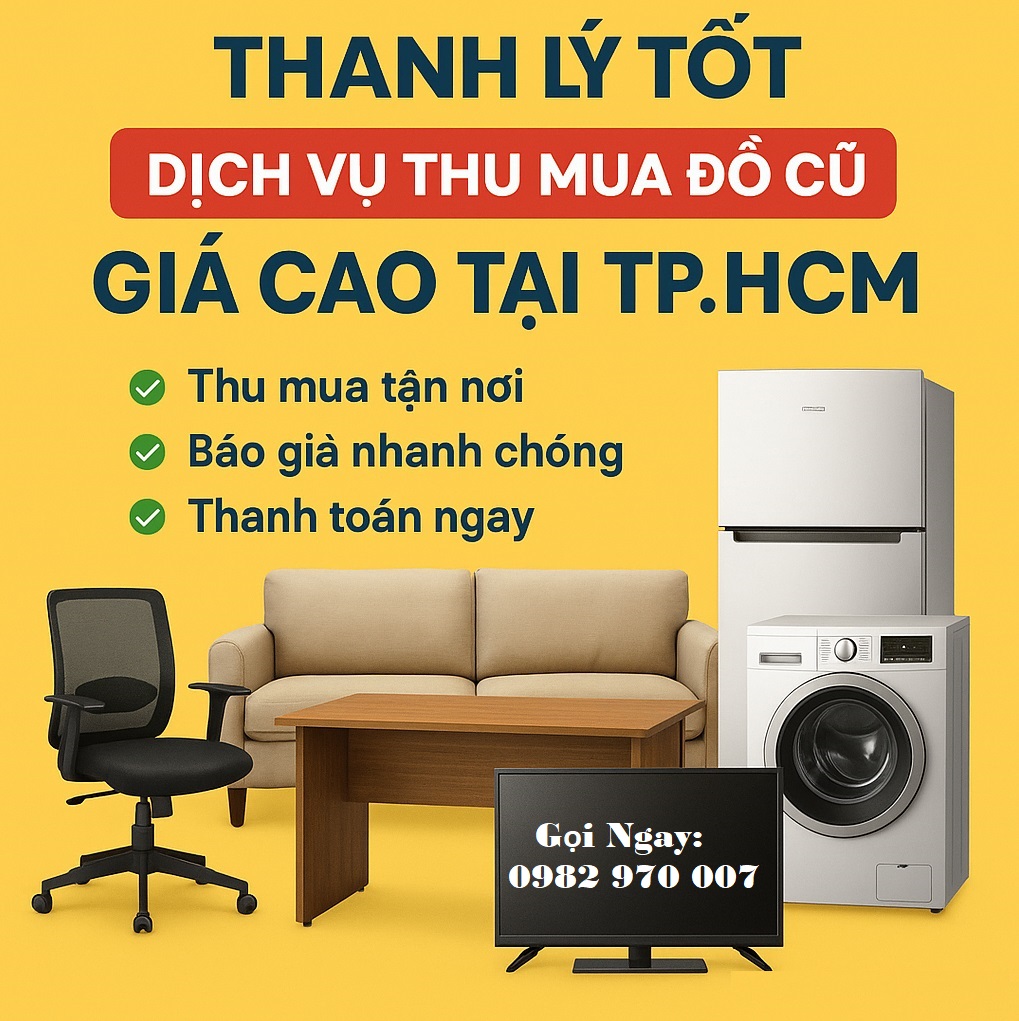 Thanh Lý Tốt – Dịch Vụ Thu Mua Đồ Cũ Giá Cao Tại TP.HCM