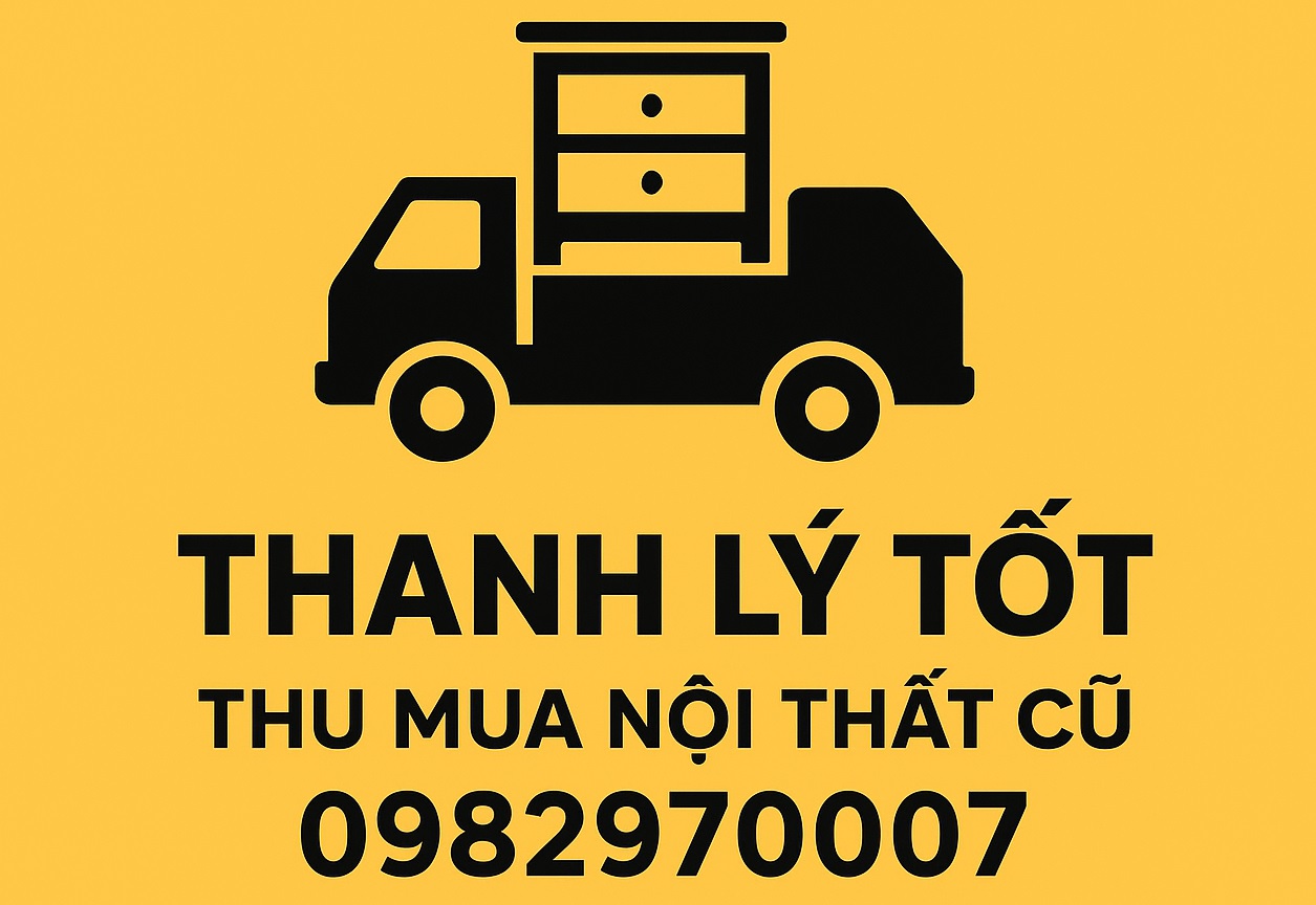 Thanh Lý Tốt – thu mua nội thất cũ giá cao Quận 7