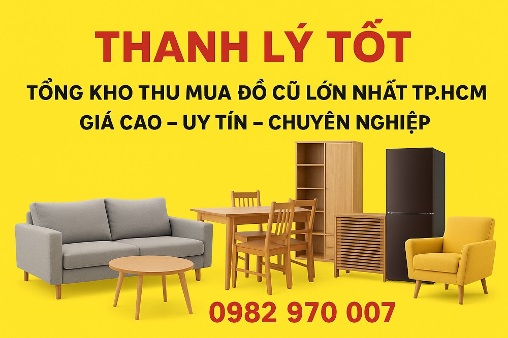 Địa chỉ thanh lý thu mua đồ cũ tại TPHCM giá cao, uy tín, nhanh chóng