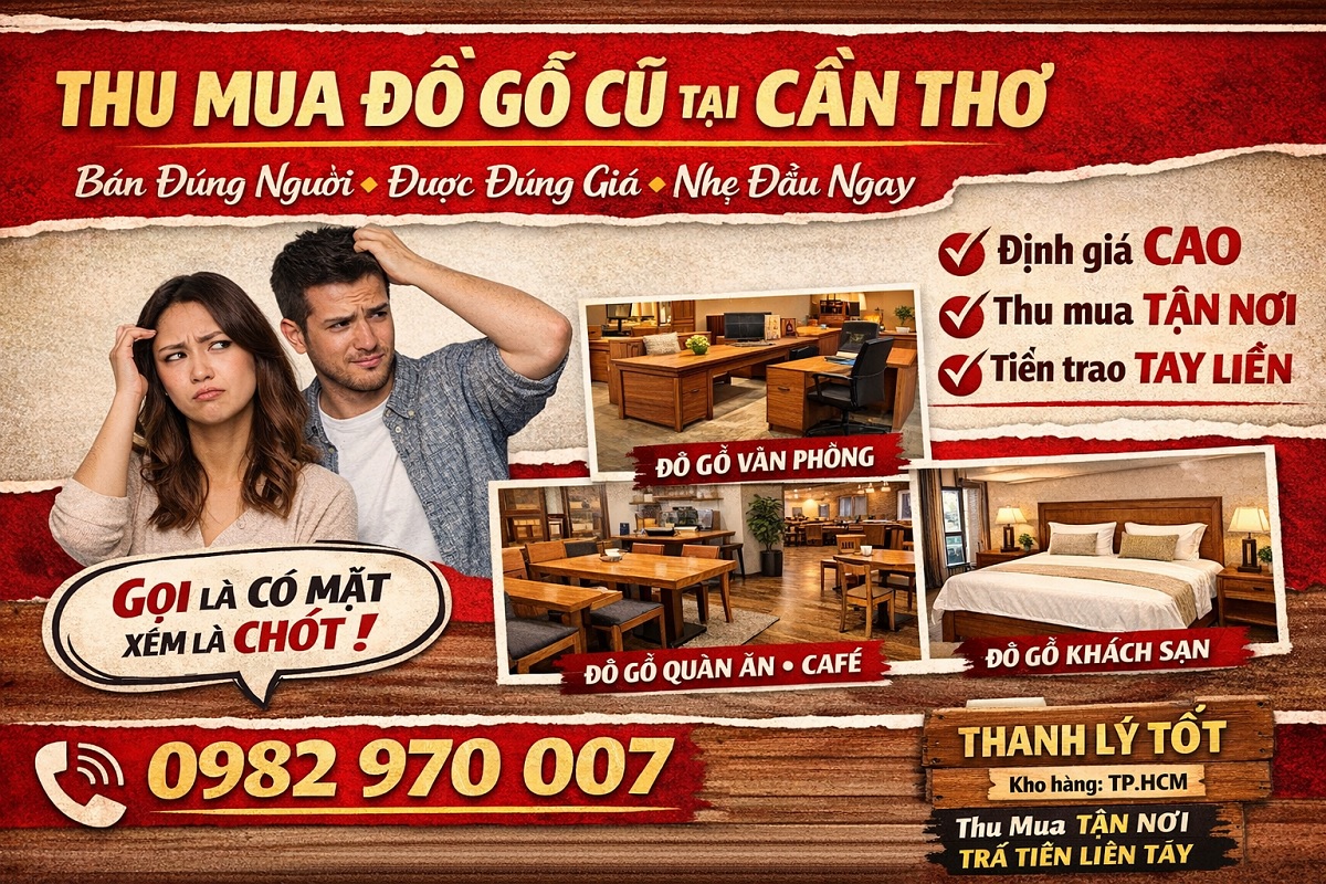 Địa Chỉ Thu Mua Đồ Gỗ Cũ Tại Cần Thơ Giá Cao - Định Giá Đồ Quý 24/7