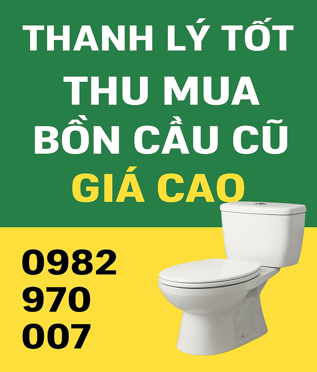 Thu mua bồn cầu cũ tại TPHCM - Thanh Lý Tốt