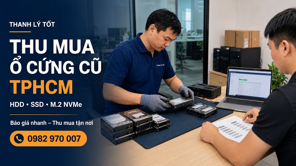 Thanh Lý Tốt chuyên thu mua ỗ cứng cũ HDD, SSD, M2 giá cao TPHCM