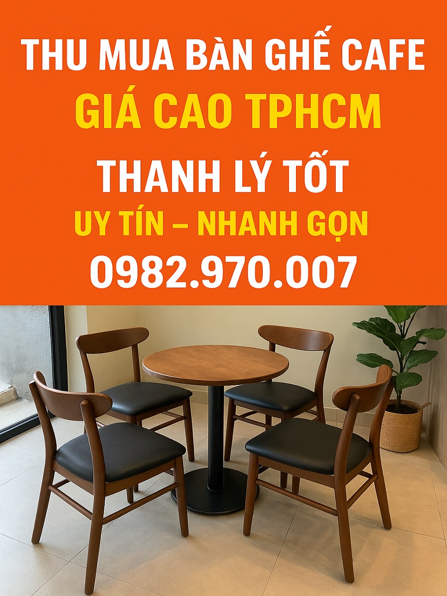 Cửa hàng chuyên thanh lý thu mua bàn ghế cafe cũ giá cao tại TPHCM