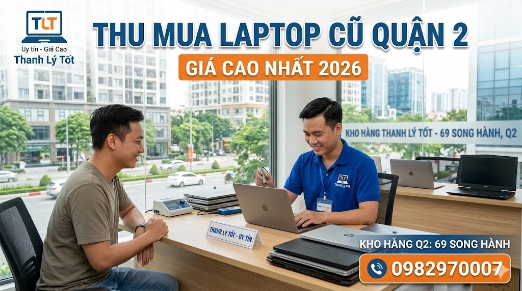 thu mua laptop cũ quận 2 giá cao Thanh Lý Tốt