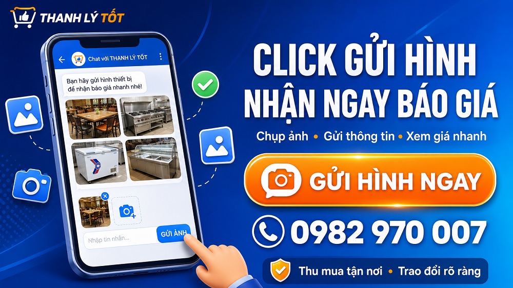 Click gửi hình đồ nhà hàng cũ để nhận báo giá từ Thanh Lý Tốt