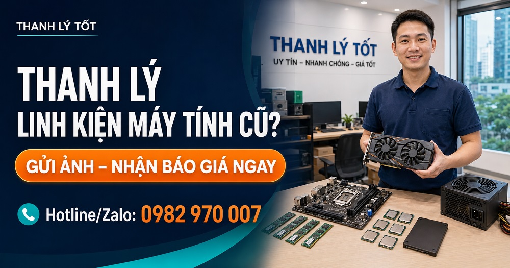Liên hệ thu mua linh kiện máy tính cũ tại TPHCM