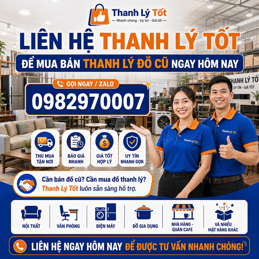 Liên hệ Thanh Lý Tốt để mua bán thanh lý đồ cũ ngay hôm nay