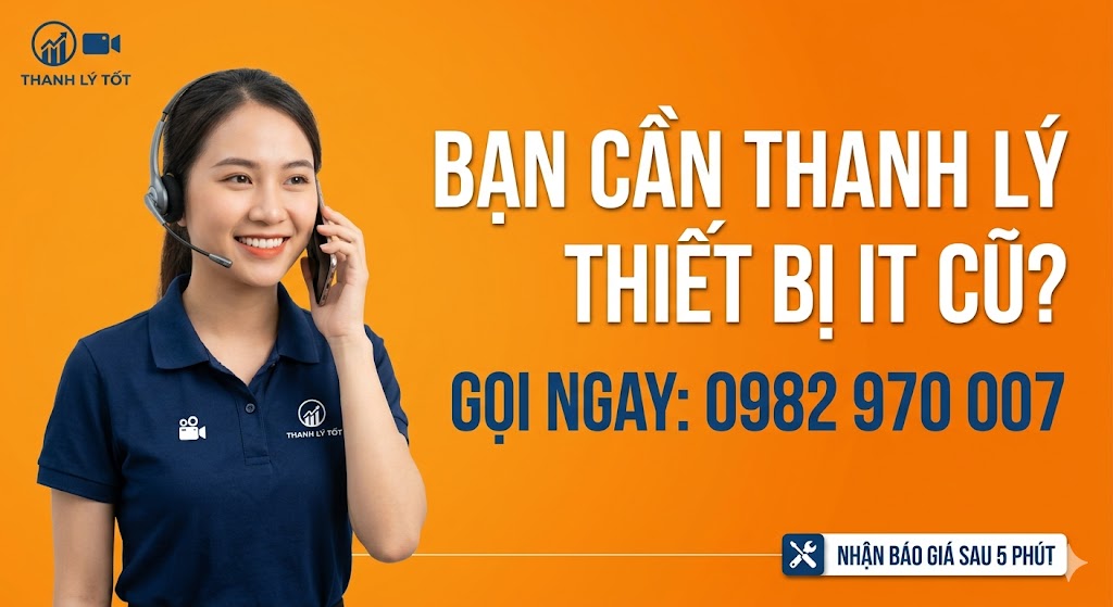 Gọi ngay cho Thanh Lý Tốt khi cần bán thiết bị IT cũ văn phòng