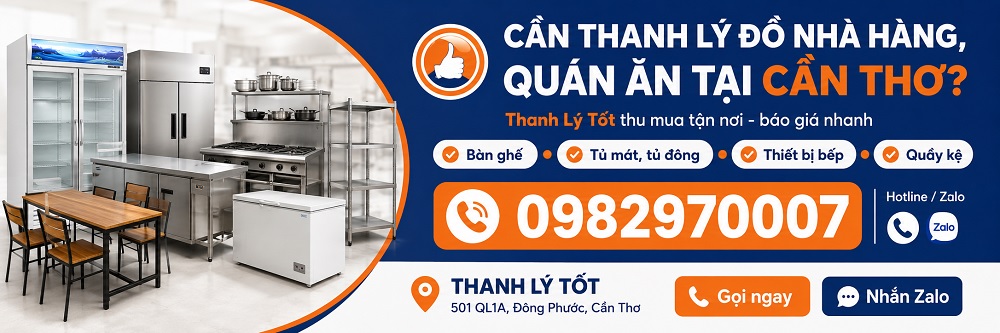 Liên hệ Thanh Lý Tốt thu mua đồ nhà hàng tại Cần Thơ
