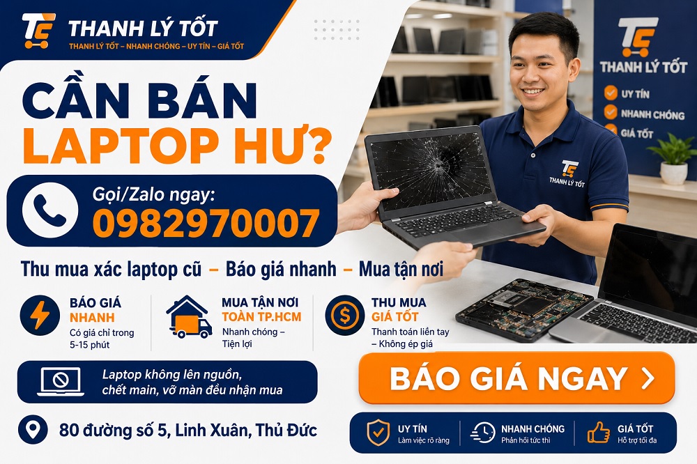Liên hệ THANH LÝ TỐT thu mua xác laptop cũ tại Thủ Đức