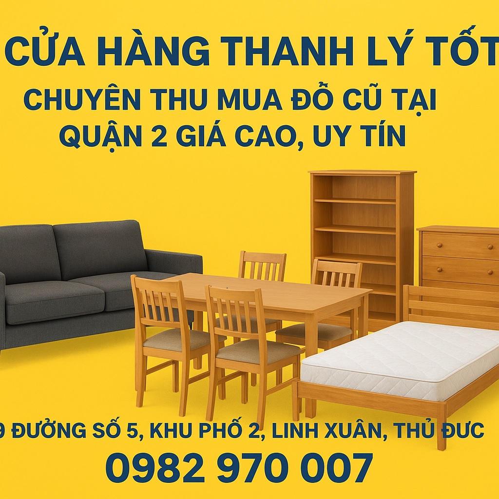 Cửa Hàng Thanh Lý Tốt – Chuyên Thu Mua Đồ Cũ tại Quận 2 Giá Cao, Uy Tín