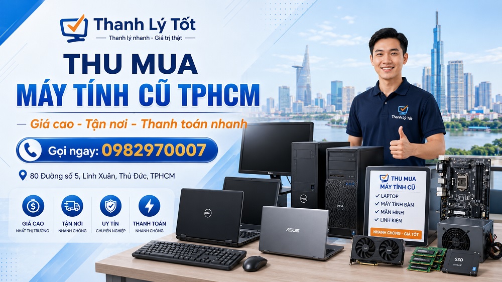 Thanh Lý Tốt - Thu Mua Máy Tính Cũ TPHCM Giá Cao