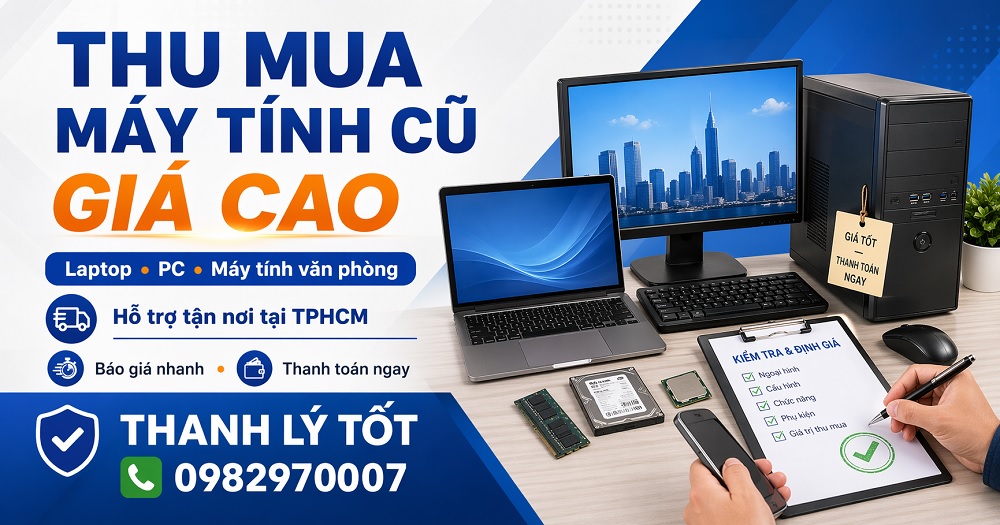 Dịch Vụ Thu Mua Máy Tính Cũ Giá Cao, Tận Nơi, Thanh Toán Nhanh