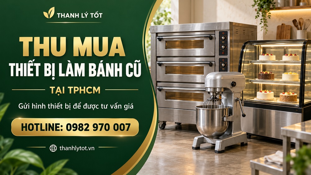 Thanh Lý Tốt thu mua thiết bị làm bánh cũ tại TPHCM, minh họa lò nướng, máy trộn bột và tủ bánh.