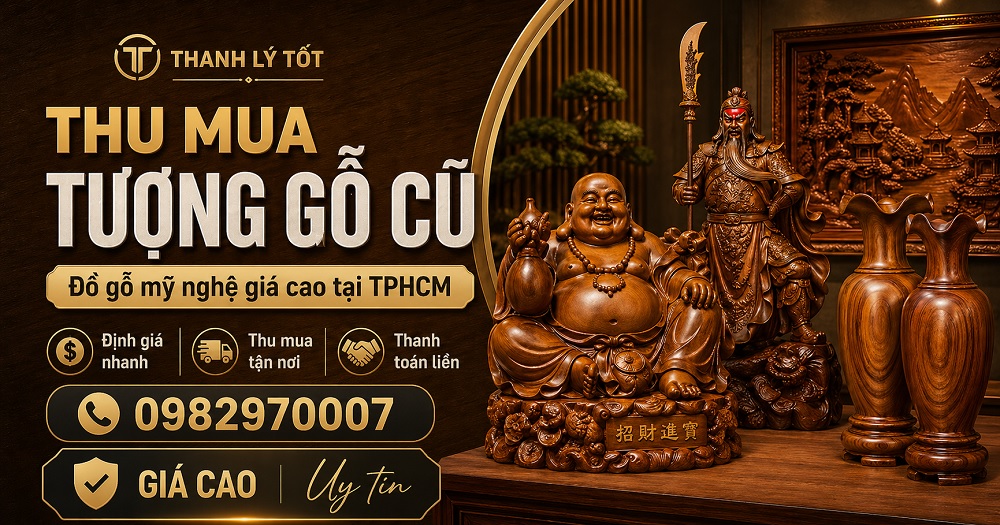 Cửa hàng Thanh Lý Tốt chuyên thu mua tượng gỗ cũ giá cao TPHCM