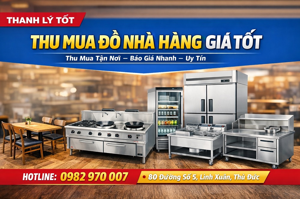 Thu Mua Đồ Nhà Hàng Giá Tốt, Nhanh Gọn, Uy Tín Tại TP.HCM
