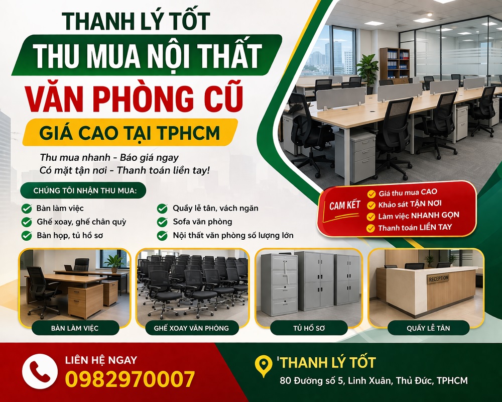 Thu Mua Nội Thất Văn Phòng Cũ Giá Cao TPHCM – Gọi Là Có Mặt, Chốt Nhanh, Thu Mua Gọn