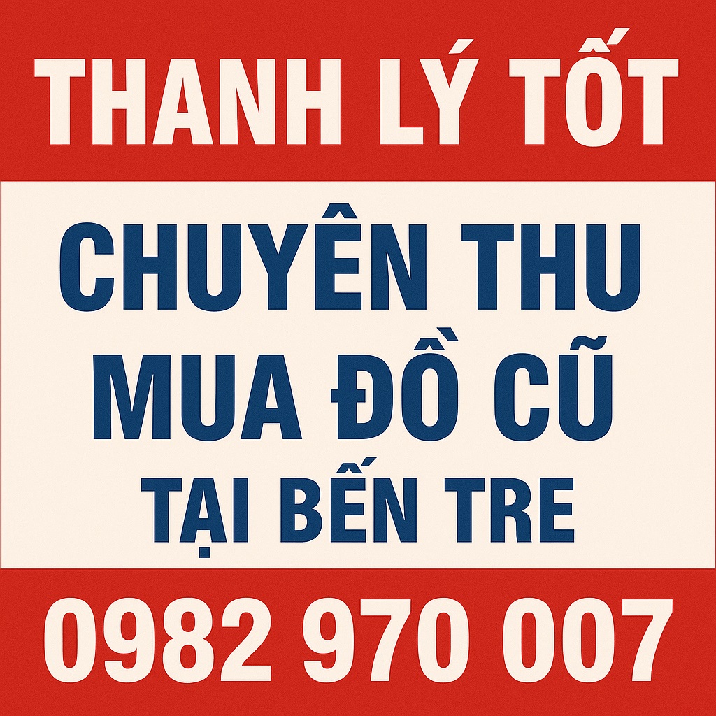 CHỢ TỐT ĐỒ CŨ BẾN TRE NƠI MUA BÁN RAO VẶT UY TÍN