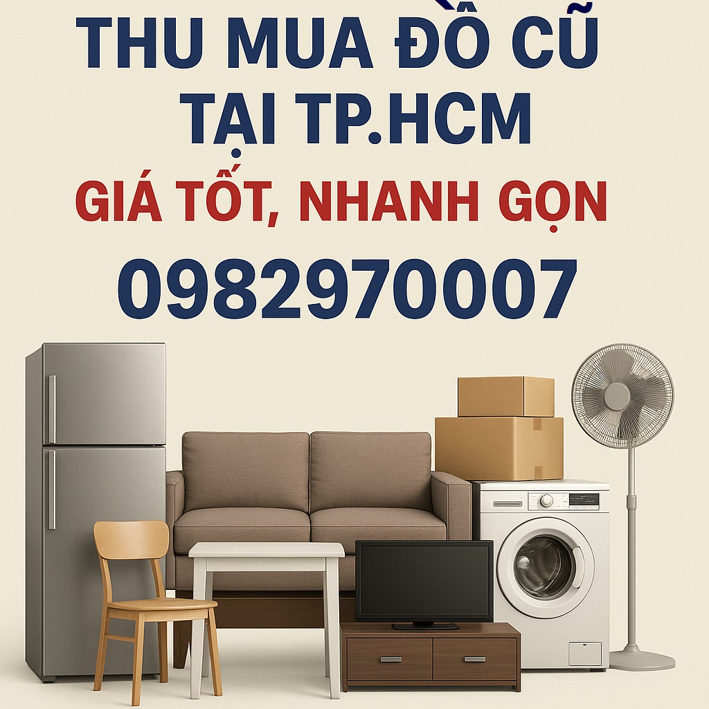 THU MUA ĐỒ CŨ QUẬN 7 THANH LÝ NỘI THẤT NHÀ HÀNG QUÁN ĂN GIÁ TỐT