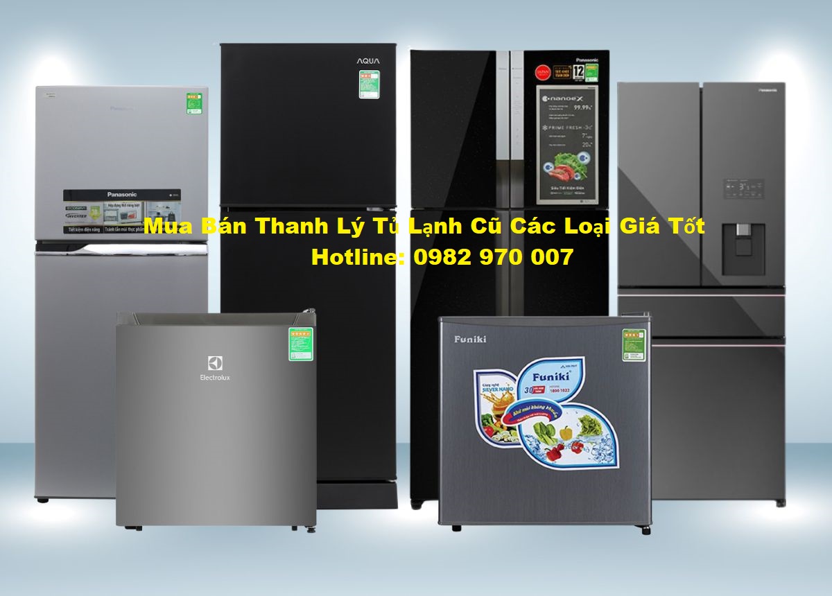 Thanh Lý Tủ Lạnh Cũ Giá Rẻ TPHCM, Mua Bán Giá Tốt Uy Tín