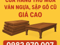Thu mua ván ngựa sập gỗ cũ xưa các loại giá cao tại TPHCM