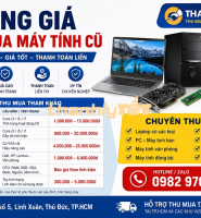 Bảng giá thu mua máy tính cũ TPHCM 2026 – Xem trước để khỏi bán hớ